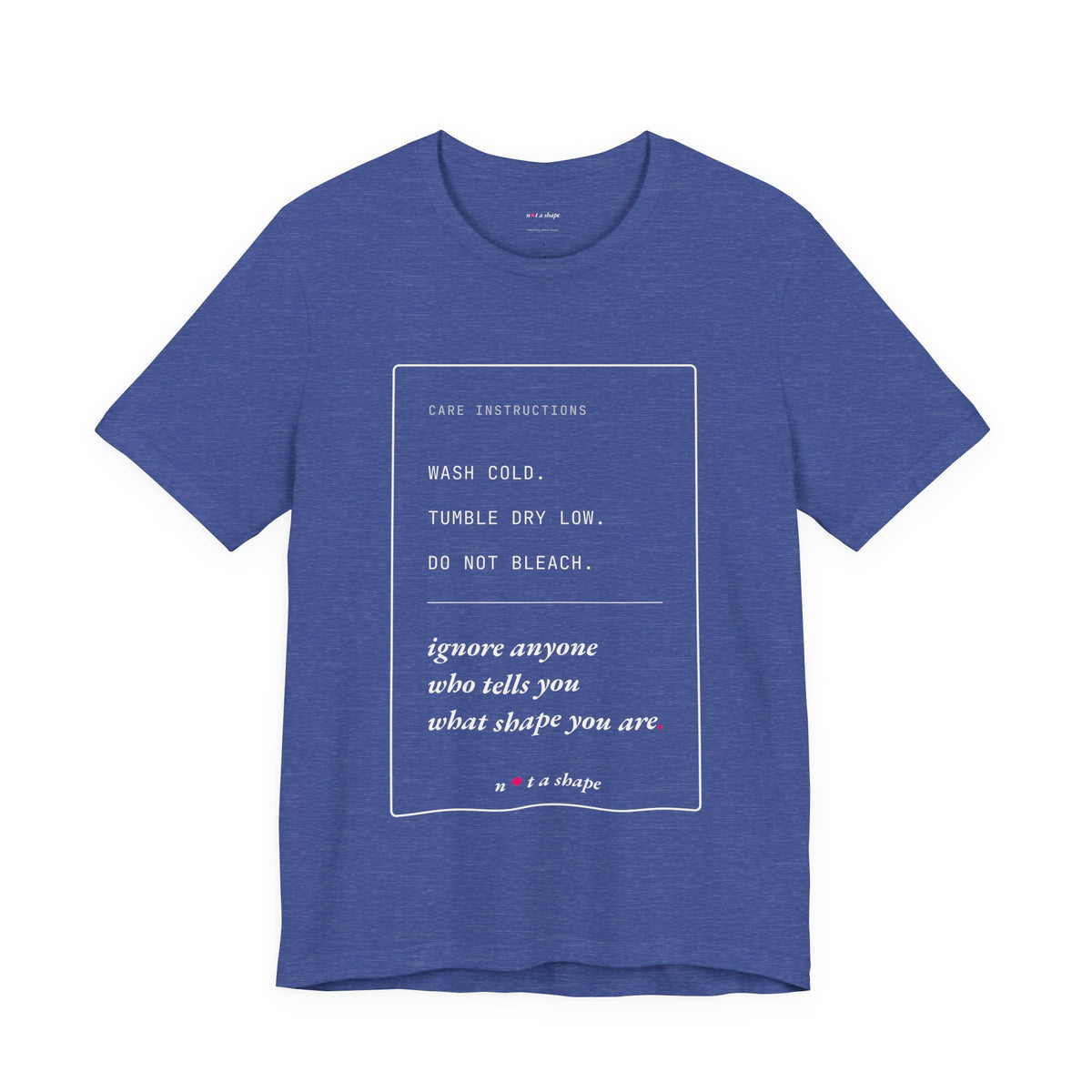 A heather blue crewneck t-shirt with a white graphic print containing care instructions and a quote by 'n+1 a shape' on the front, displayed against a solid white background.